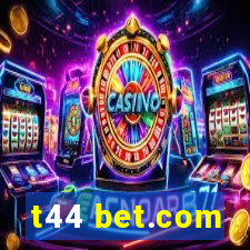 t44 bet.com